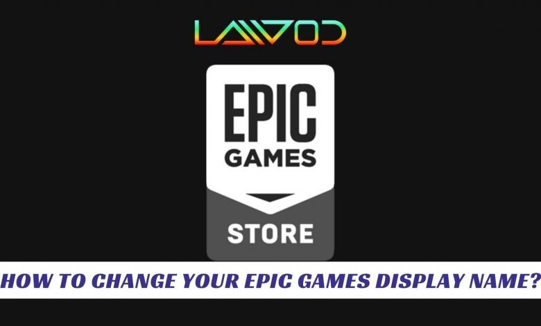 How to Change Your Epic Games Display Name? How to Change Your Epic Games Display Name Lawod Cover 1