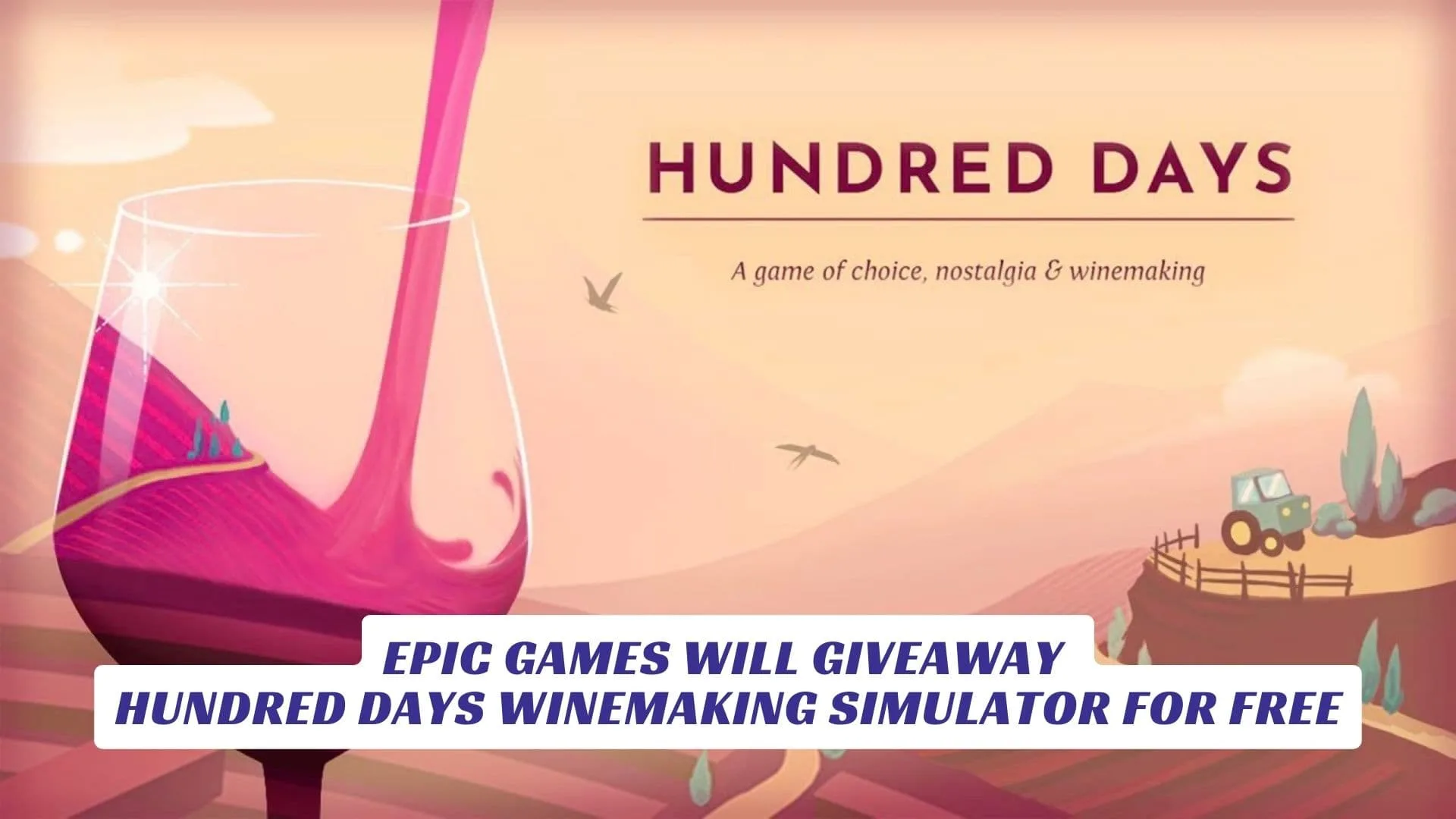 Epic Games Will Giveaway Hundred Days Winemaking Simulator for Free Lawod Cover 1