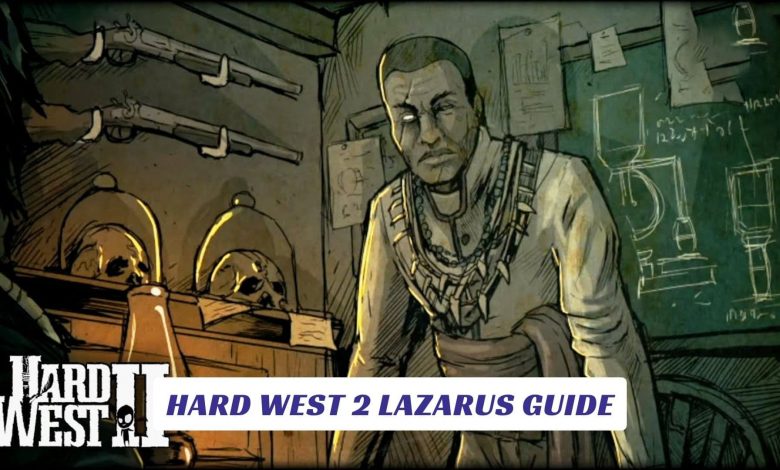 Hard West 2 Lazarus Guide Hard West 2 Lazarus Guide Lawod Cover 1