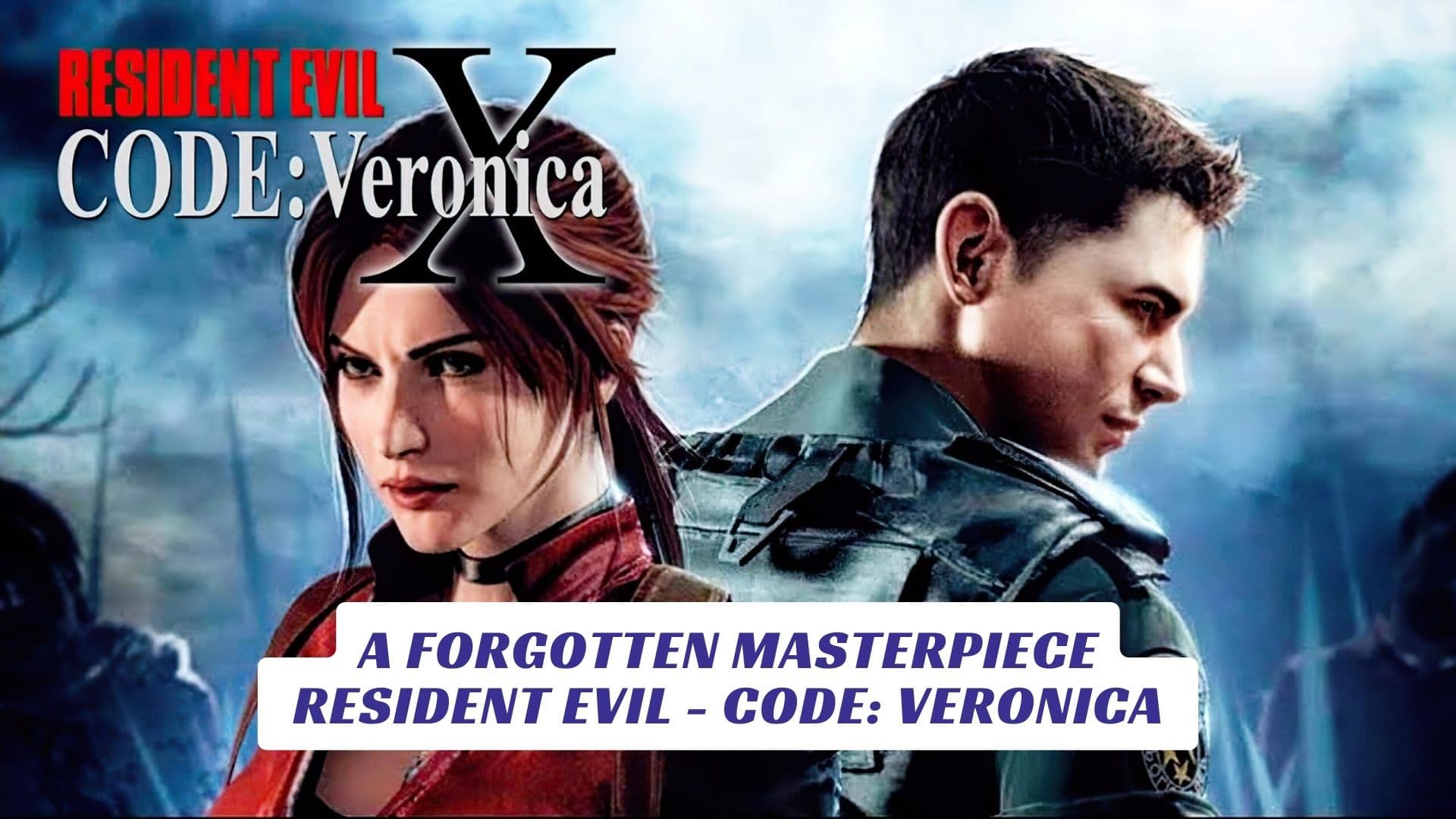 A Forgotten Masterpiece: Resident Evil - Code: Veronica A Forgotten Masterpiece Resident Evil Code Veronica Lawod Cover 1
