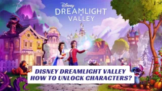Disney Dreamlight Valley How To Unlock Characters Lawod Cover 1