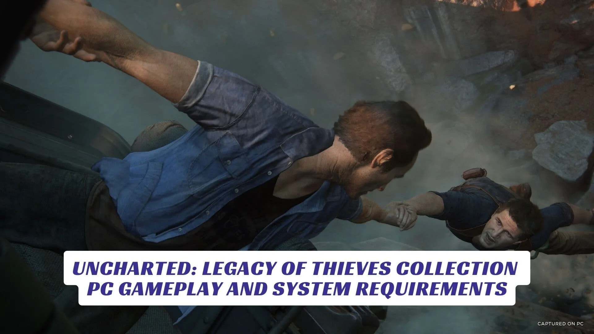 Uncharted Legacy of Thieves Collection PC Gameplay and System Requirements Lawod Cover 1
