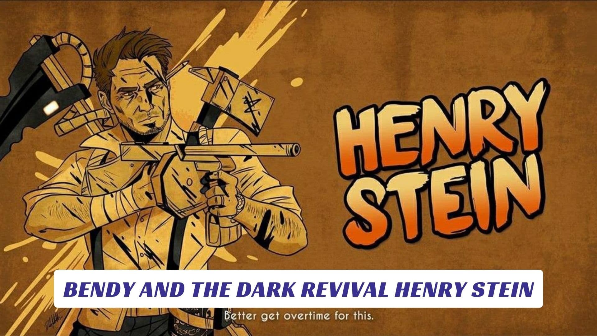 Bendy and The Dark Revival Henry Stein - Everything You Need To Know Bendy and The Dark Revival Henry Stein Everything You Need To Know Lawod Cover 1