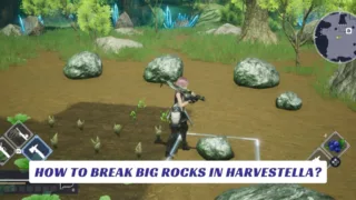 How to Break Big Rocks in Harvestella