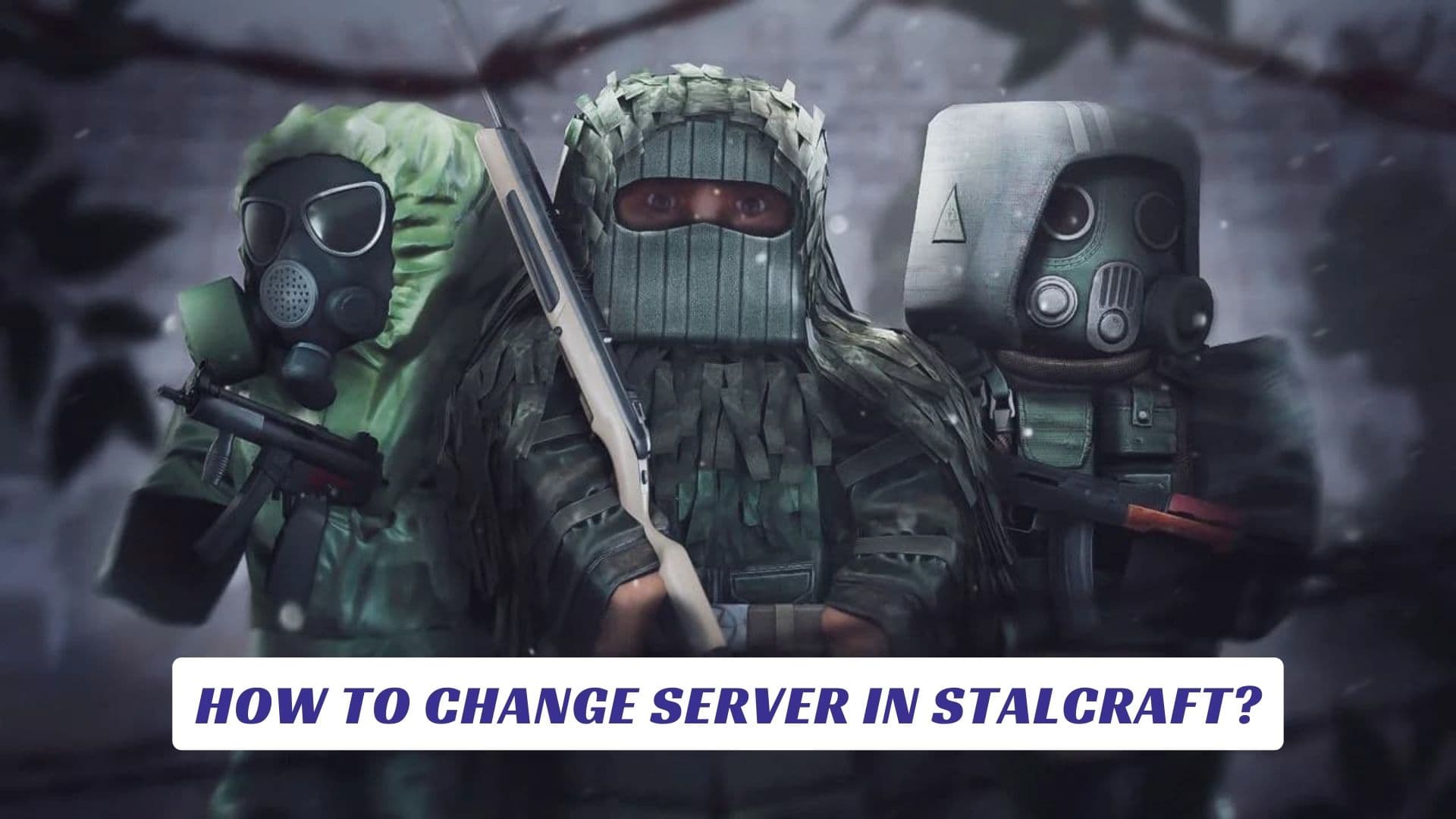 How to Change Server in Stalcraft? How to Change Server in Stalcraft