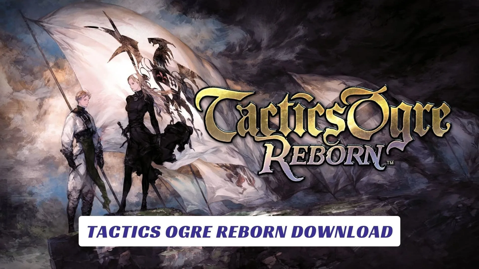 Tactics Ogre Reborn Download Tactics Ogre Reborn Download Lawod Cover 1