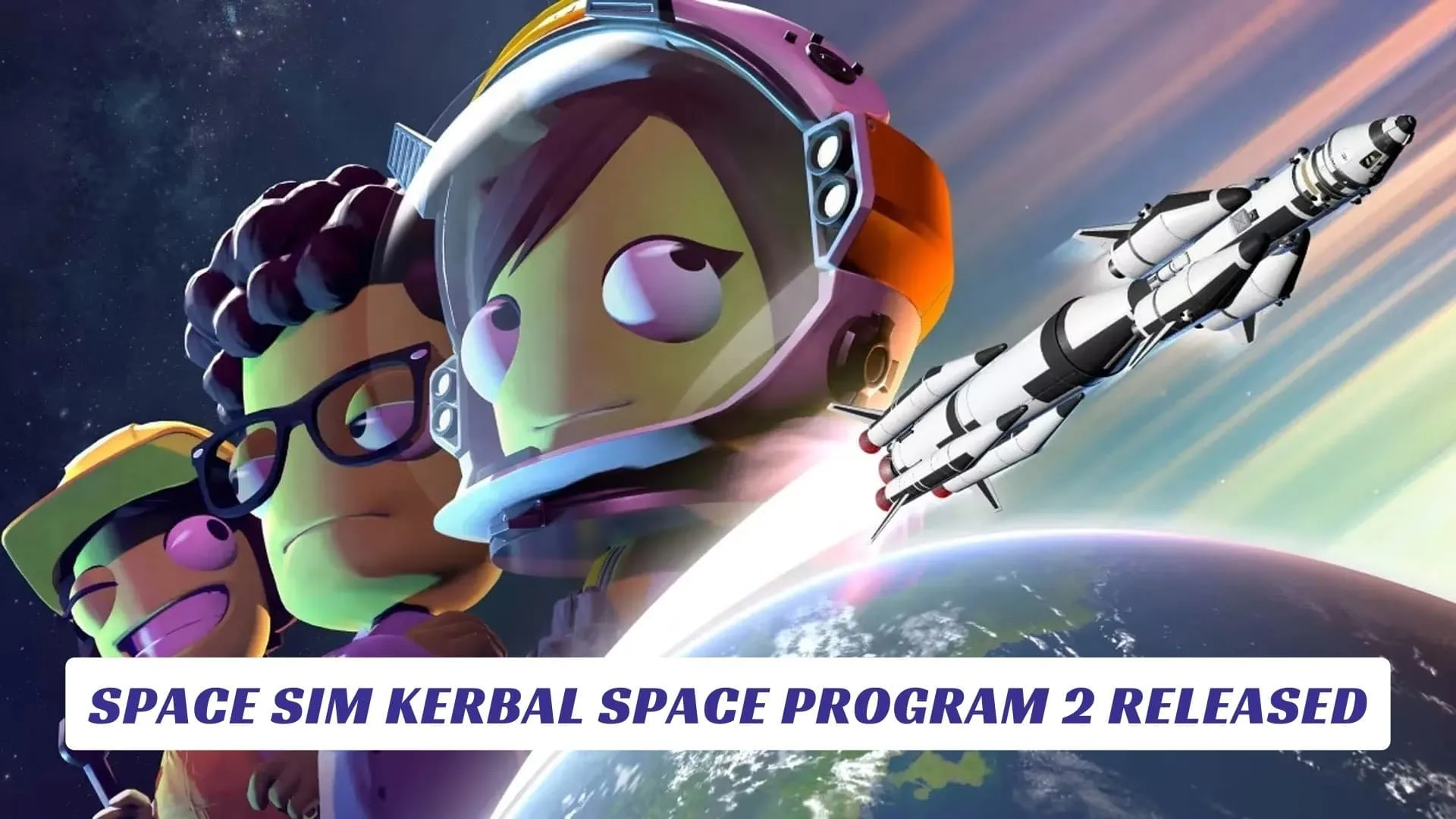 Space Sim Kerbal Space Program 2 Released