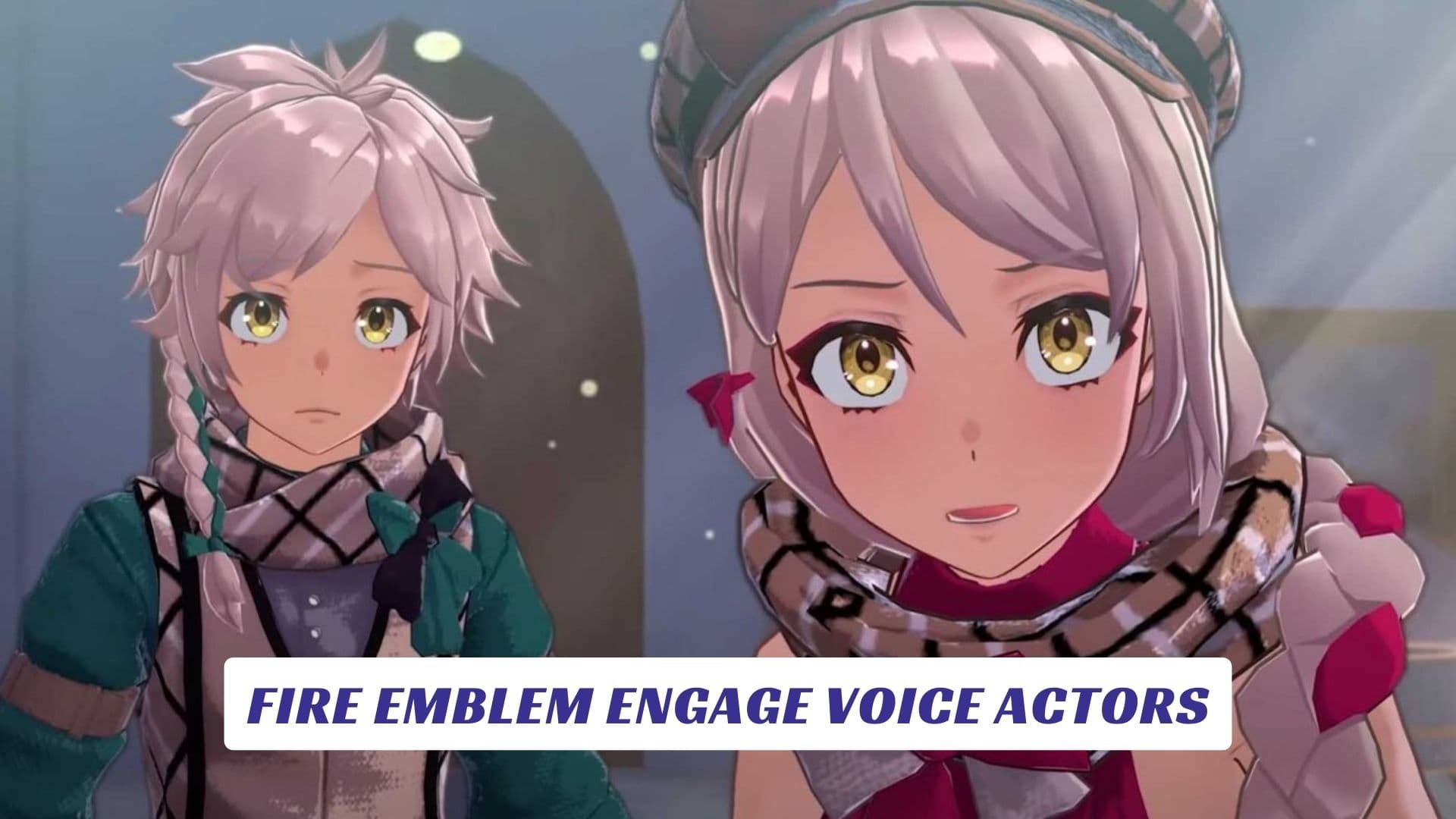 Fire Emblem Engage Voice Actors Fire Emblem Engage Voice Actors Lawod Cover (1)