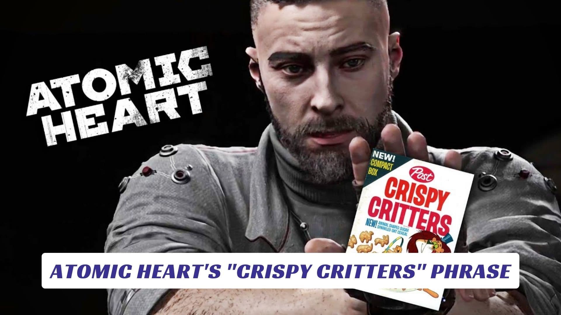 Atomic Heart's "Crispy Critters" Phrase Atomic Hearts Crispy Critters Phrase Lawod Cover