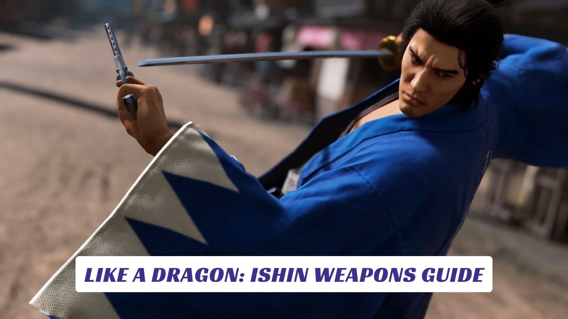 Like A Dragon: Ishin Weapons Guide 4 Like A Dragon Ishin Weapons Guide Lawod Cover 1