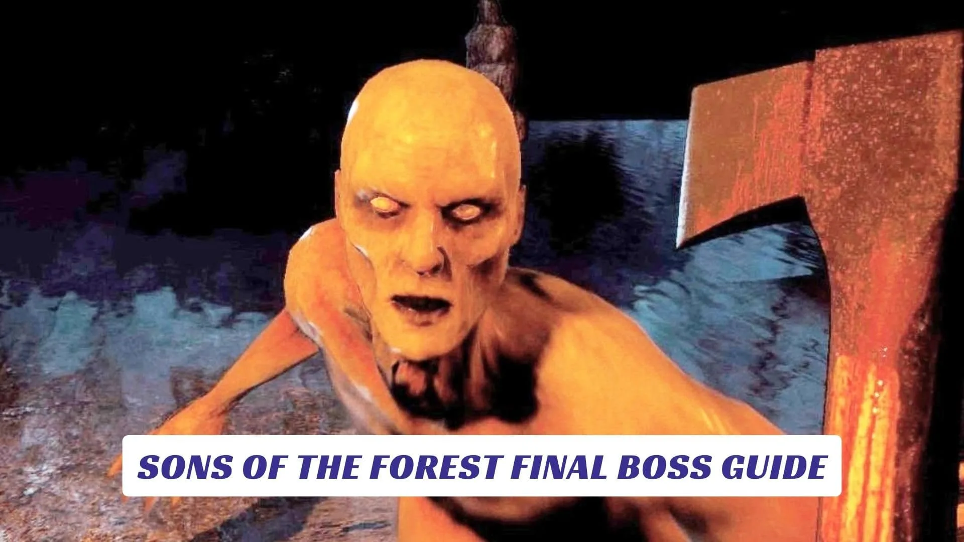 Sons of the Forest Final Boss Guide Sons of the Forest Final Boss Guide Lawod Cover 1
