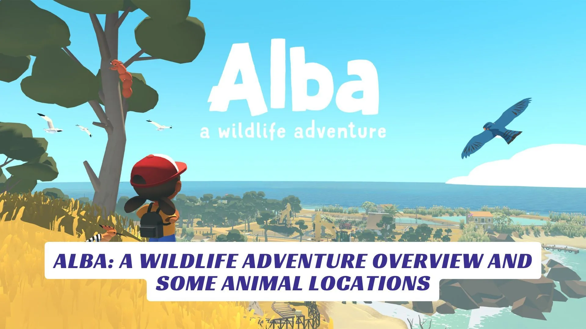 Alba: A Wildlife Adventure Overview and Some Animal Locations Alba A Wildlife Adventure Overview and Some Animal Locations Lawod Cover