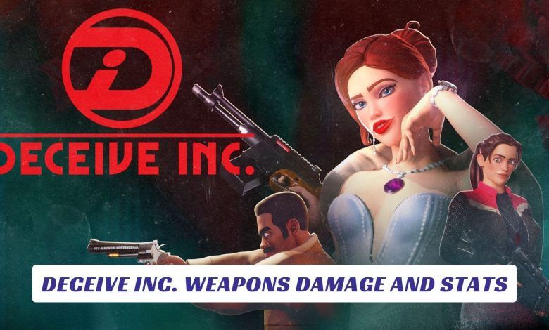 Deceive Inc. Weapons Damage and Stats Lawod Cover 1