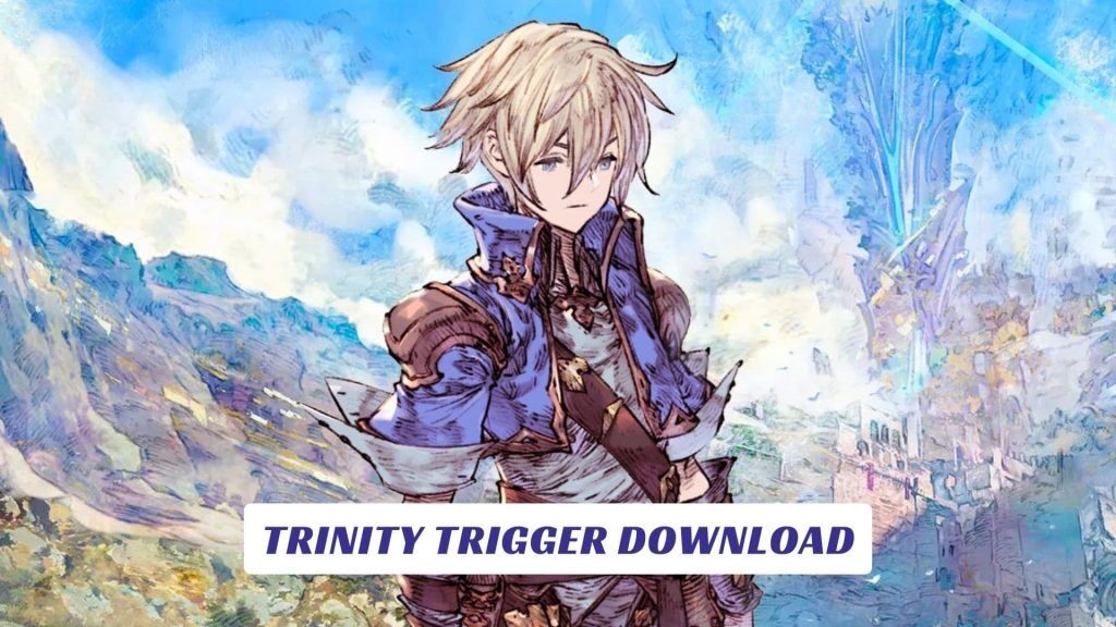 Trinity Pc Check Trinity Trigger Download, PC System Requirements, And More - Lawod