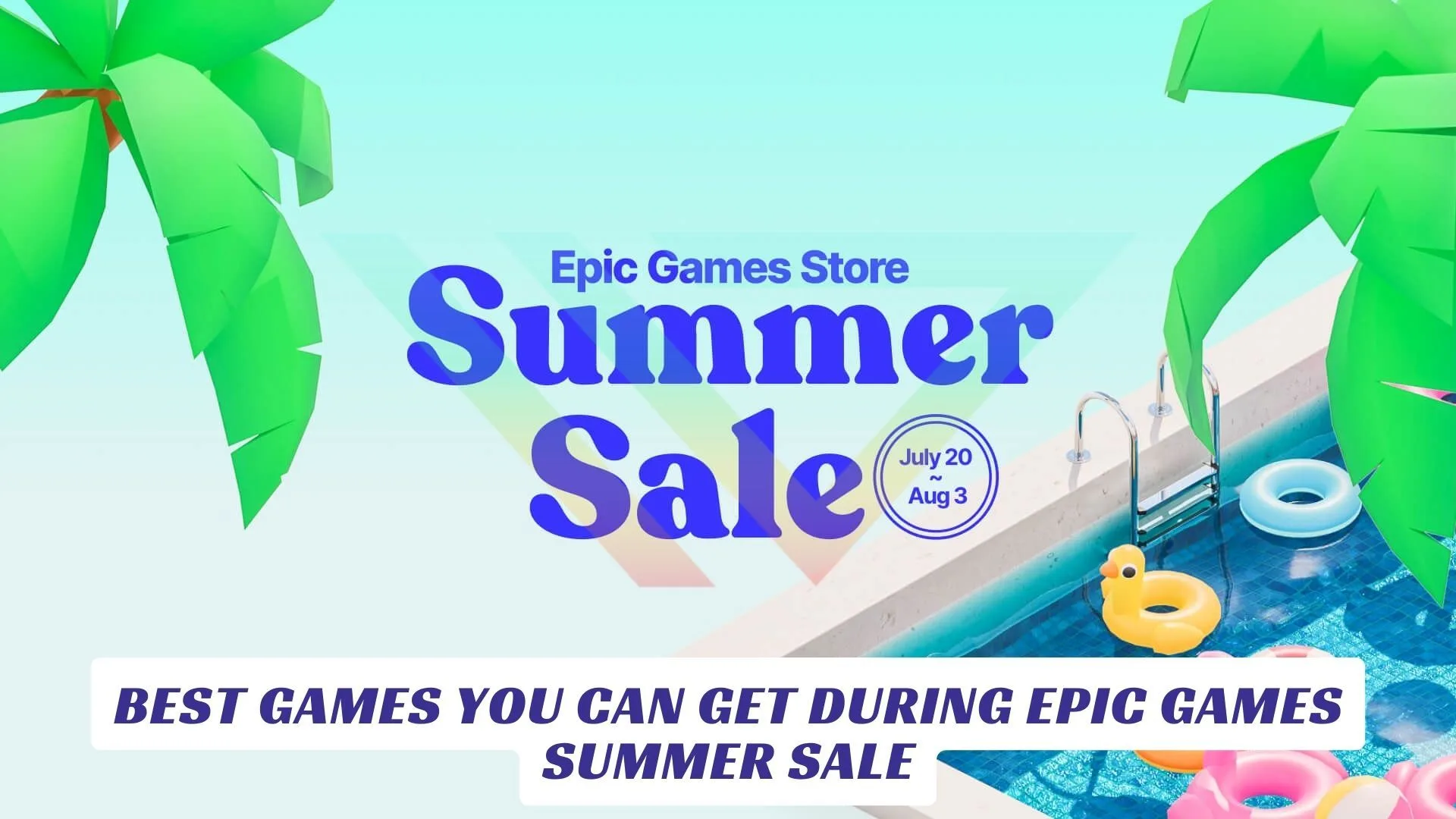 Best Games You Can Get During Epic Games Summer Sale Lawod Cover