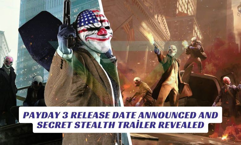 Payday 3 Release Date Announced and Secret Stealth Trailer Revealed Payday 3 Release Date Announced and Secret Stealth Trailer Revealed Lawod Cover