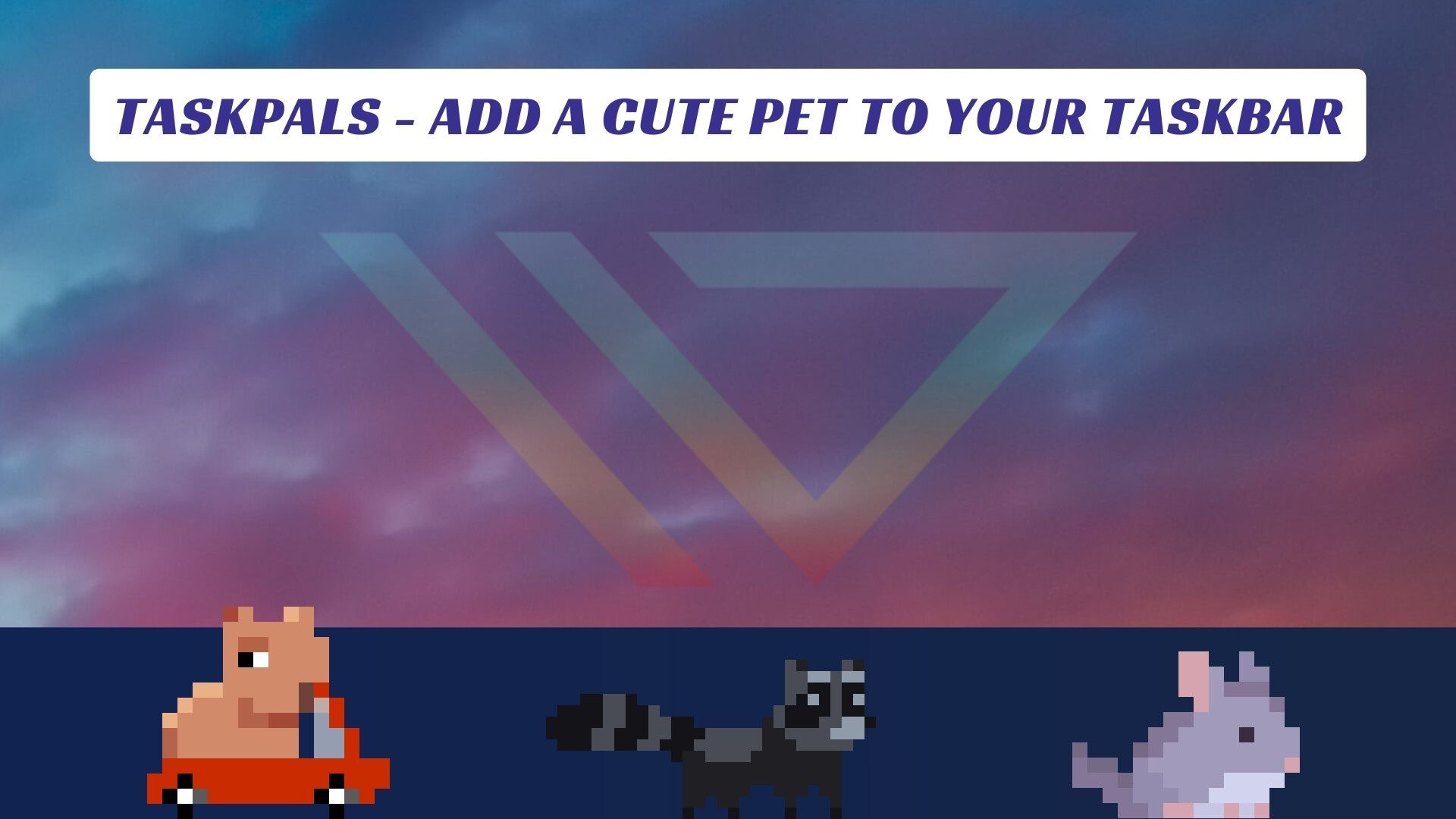TaskPals - Add A Cute Pet To Your Taskbar TaskPals Add A Cute Pet To Your Taskbar Lawod Cover