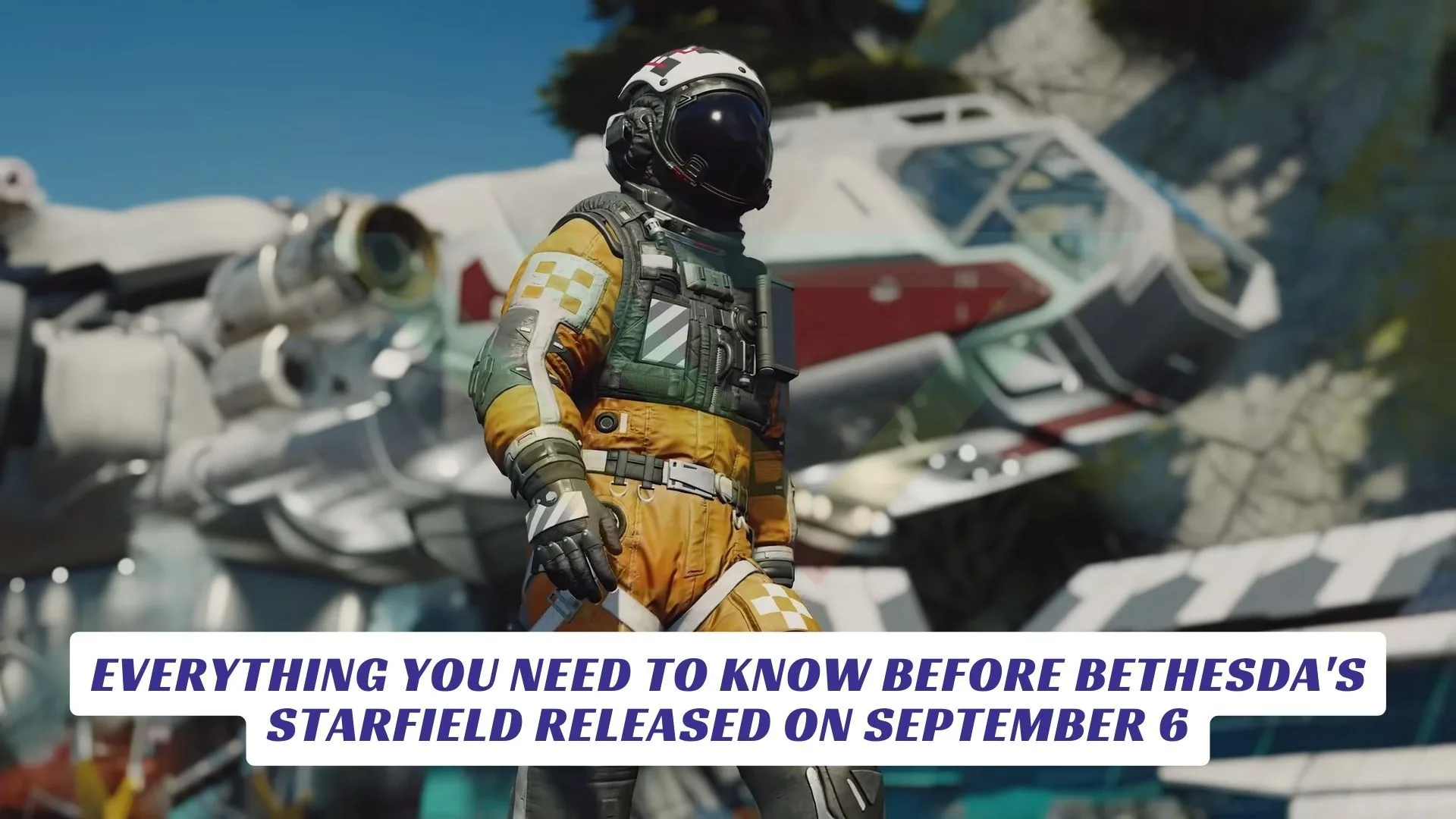 Everything You Need To Know Before Bethesda's Starfield Released on September 6 Everything You Need To Know Before Bethesdas Starfield Released on September 6 Lawod Cover