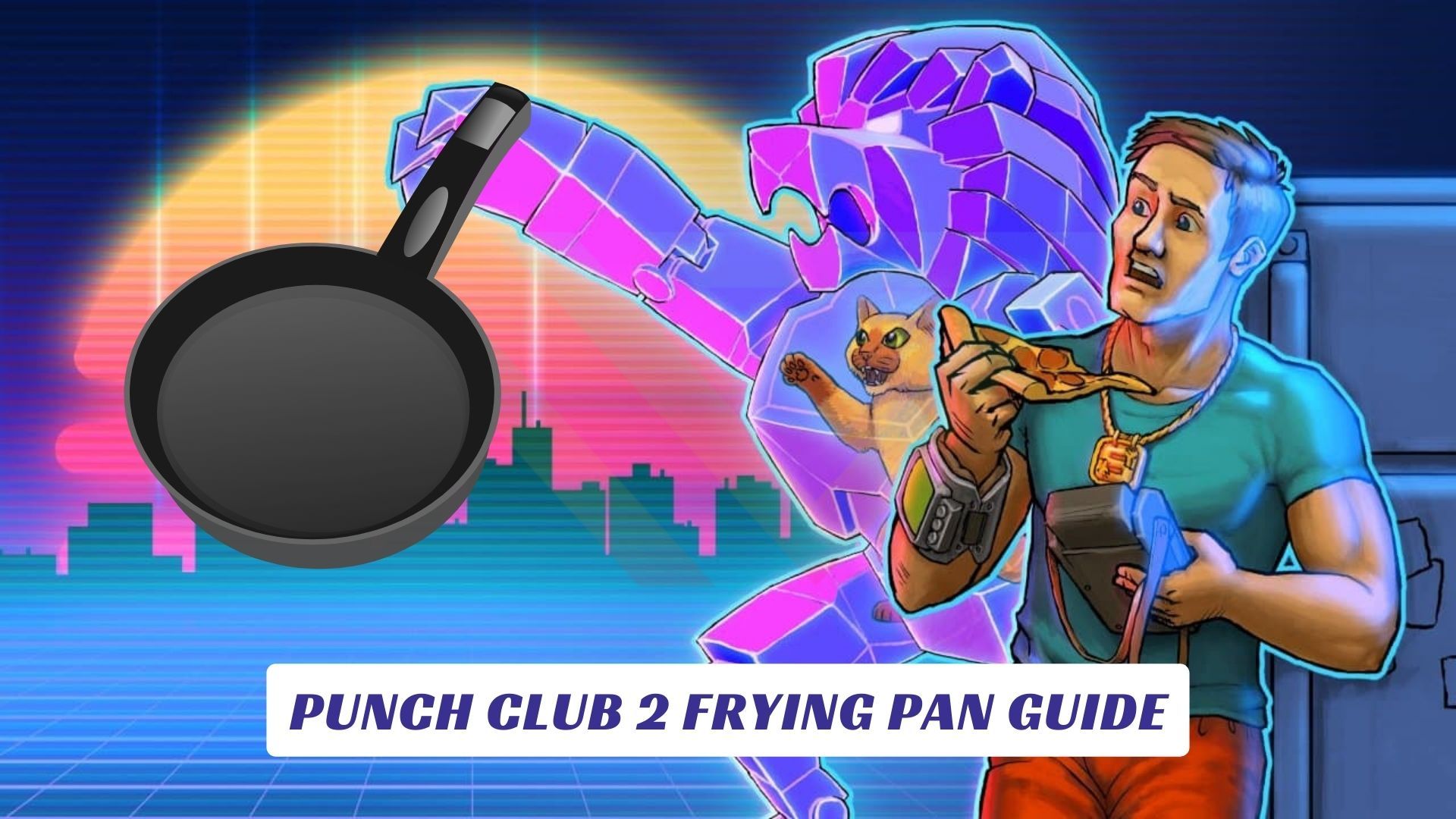 Punch Club 2 Frying Pan Guide Punch Club 2 Frying Pan Guide Lawod Cover