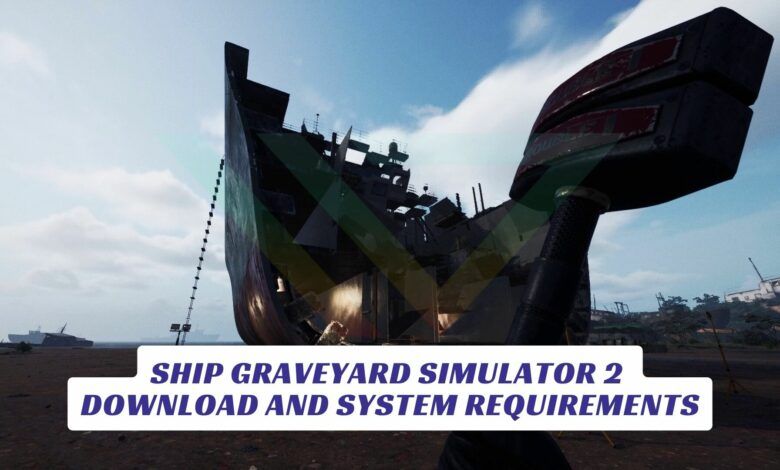 Ship Graveyard Simulator 2 Download and System Requirements Ship Graveyard Simulator 2 Download and System Requirements Lawod Cover