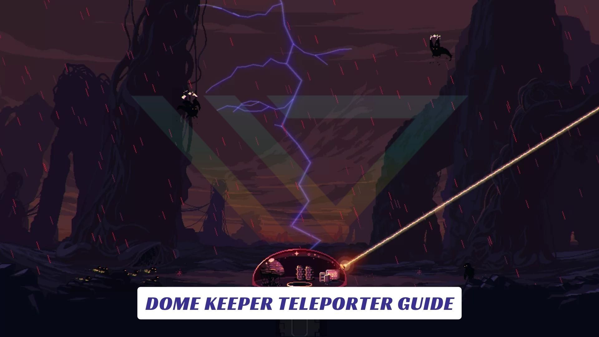 Dome Keeper Teleporter Guide Lawod Cover