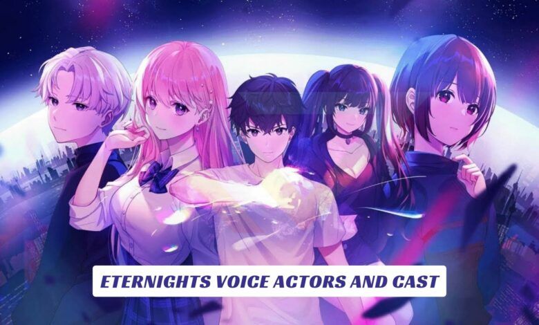 Eternights Voice Actors and Cast Eternights Voice Actors and Cast Lawod Cover