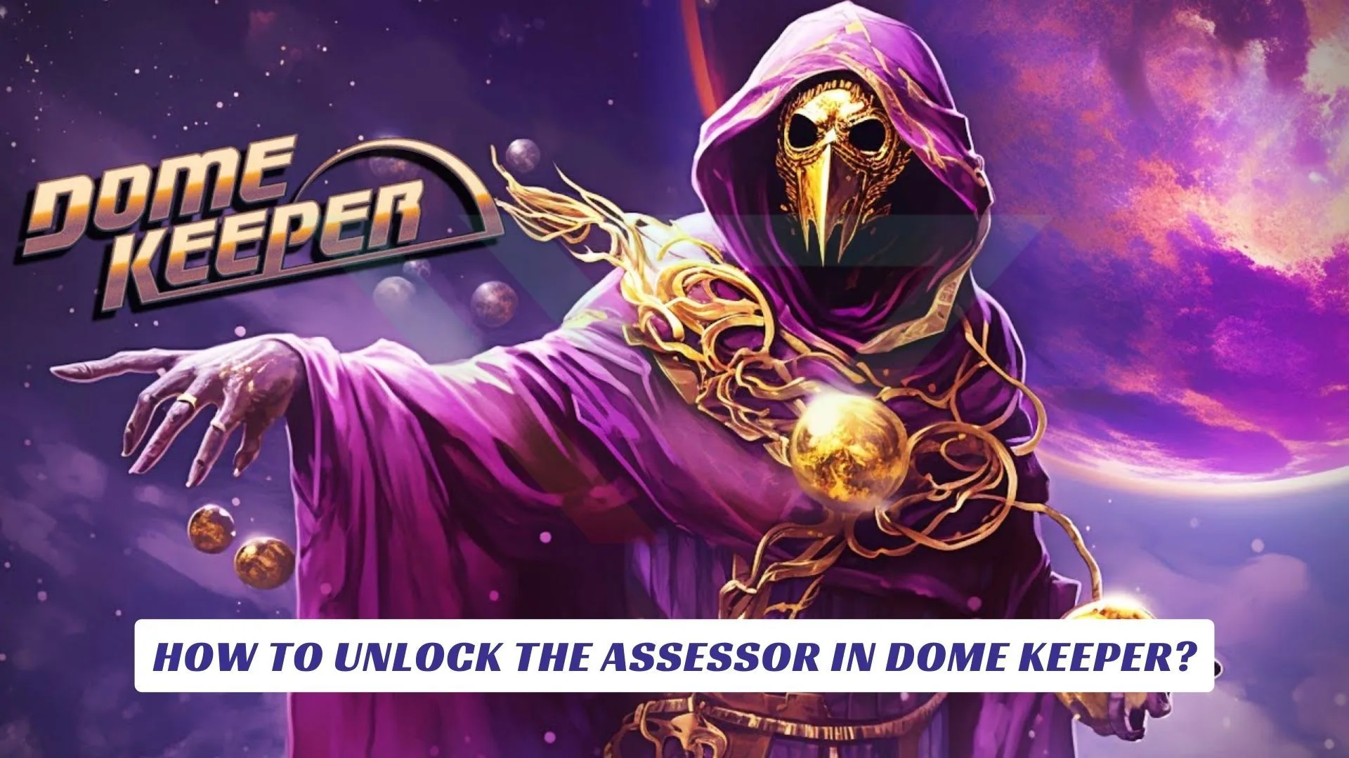 How To Unlock the Assessor in Dome Keeper Lawod Cover