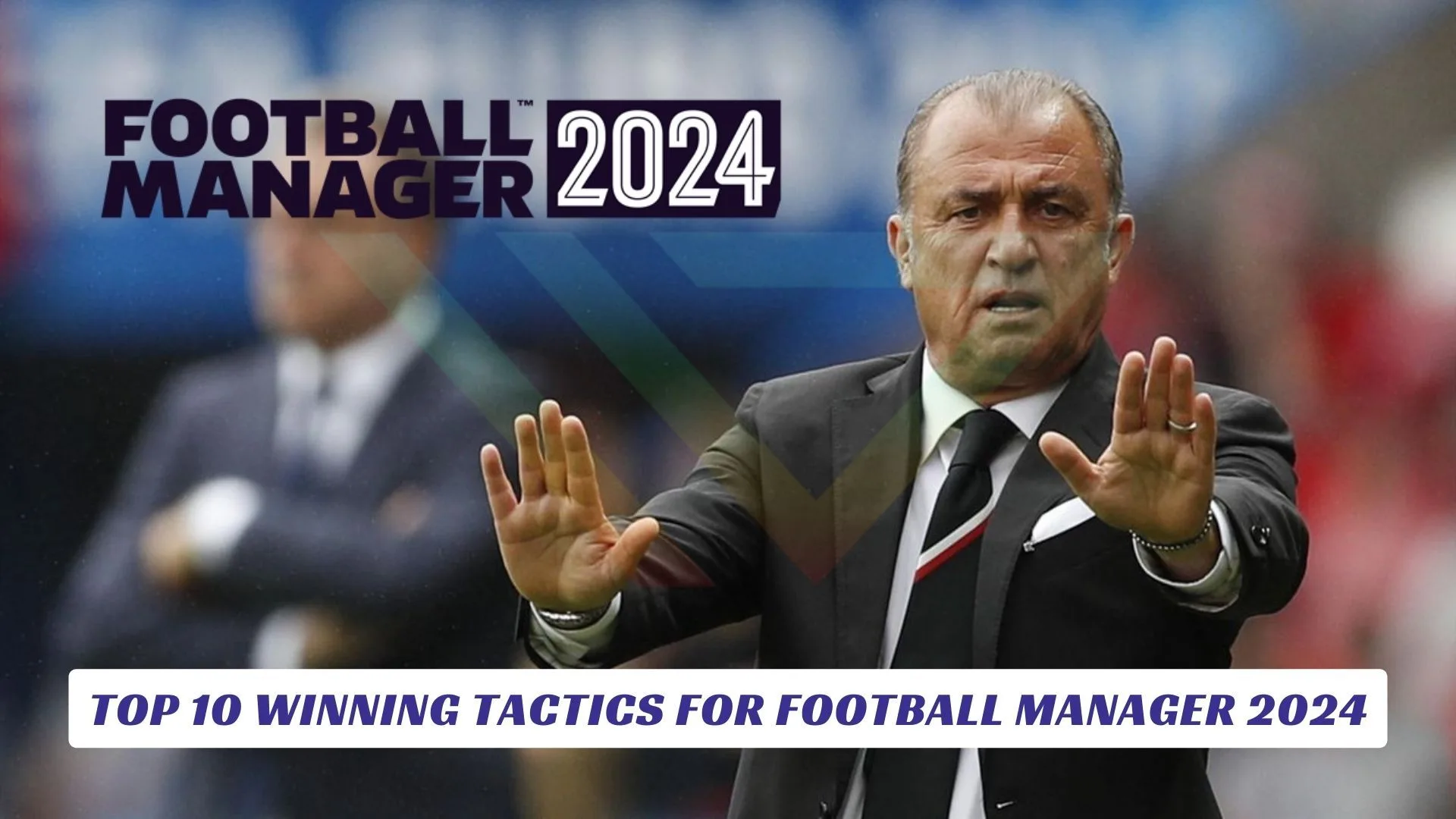 Top 10 Winning Tactics for Football Manager 2024 Top 10 Winning Tactics for Football Manager 2024 Lawod Cover