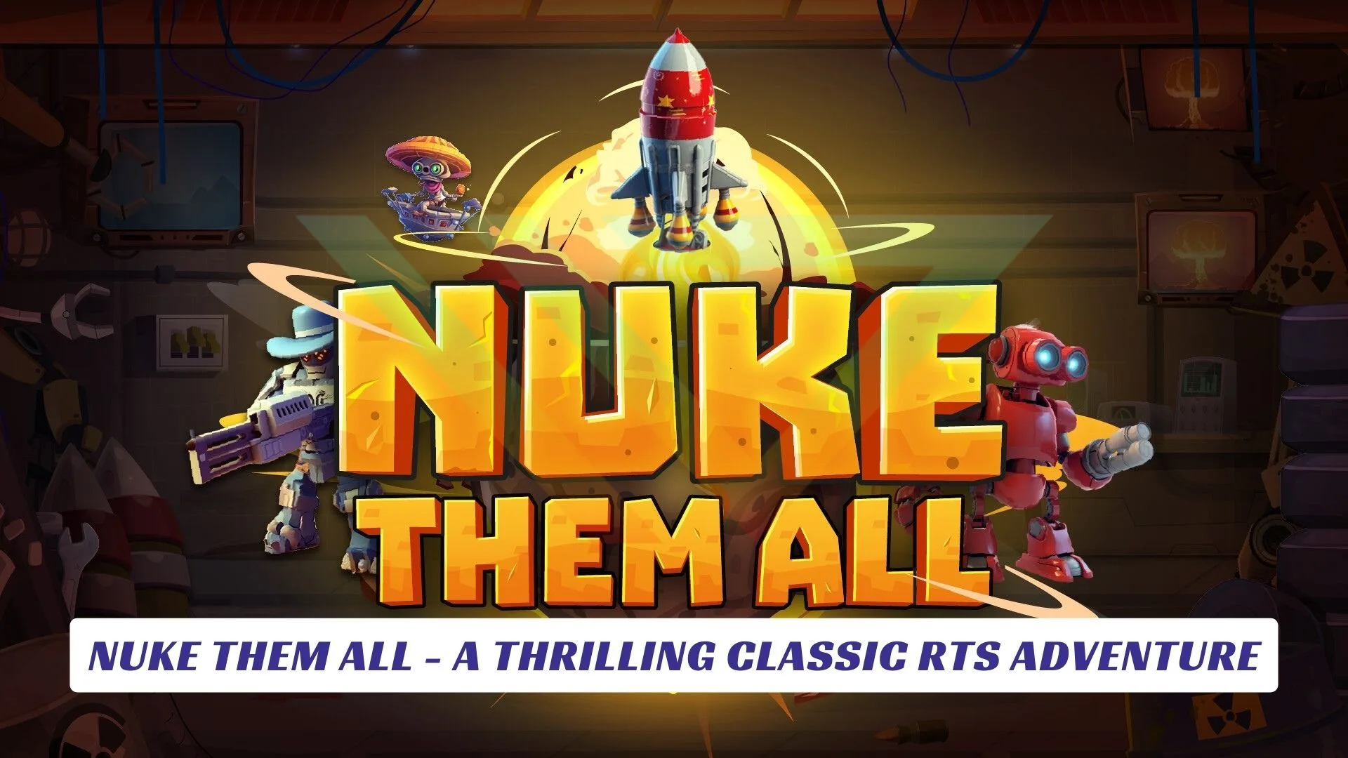 Nuke Them All - A Thrilling Classic RTS Adventure Nuke Them All A Thrilling Classic RTS Adventure Lawod Cover