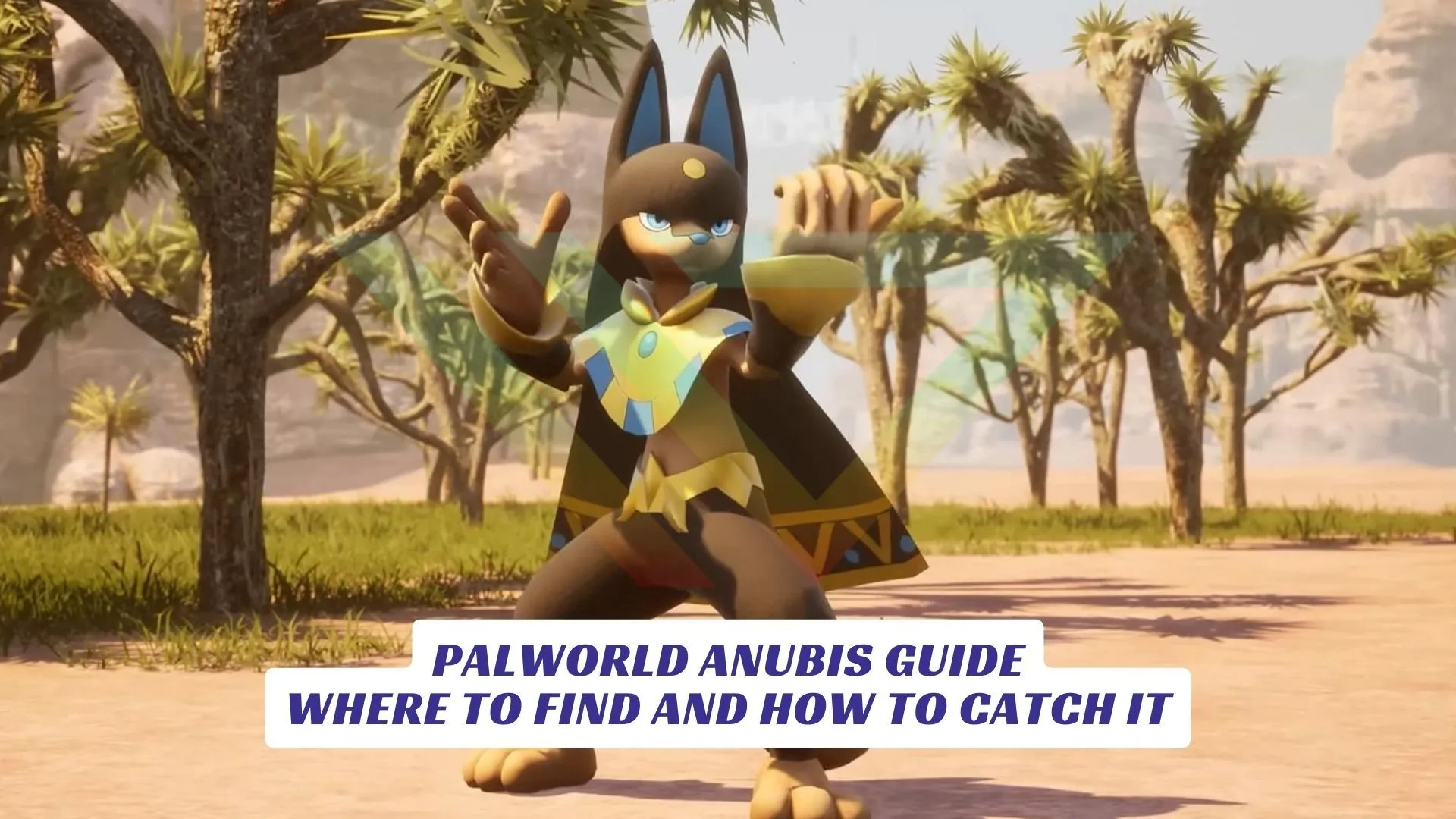 Palworld Anubis Guide Where To Find and How To Catch Lawod Cover