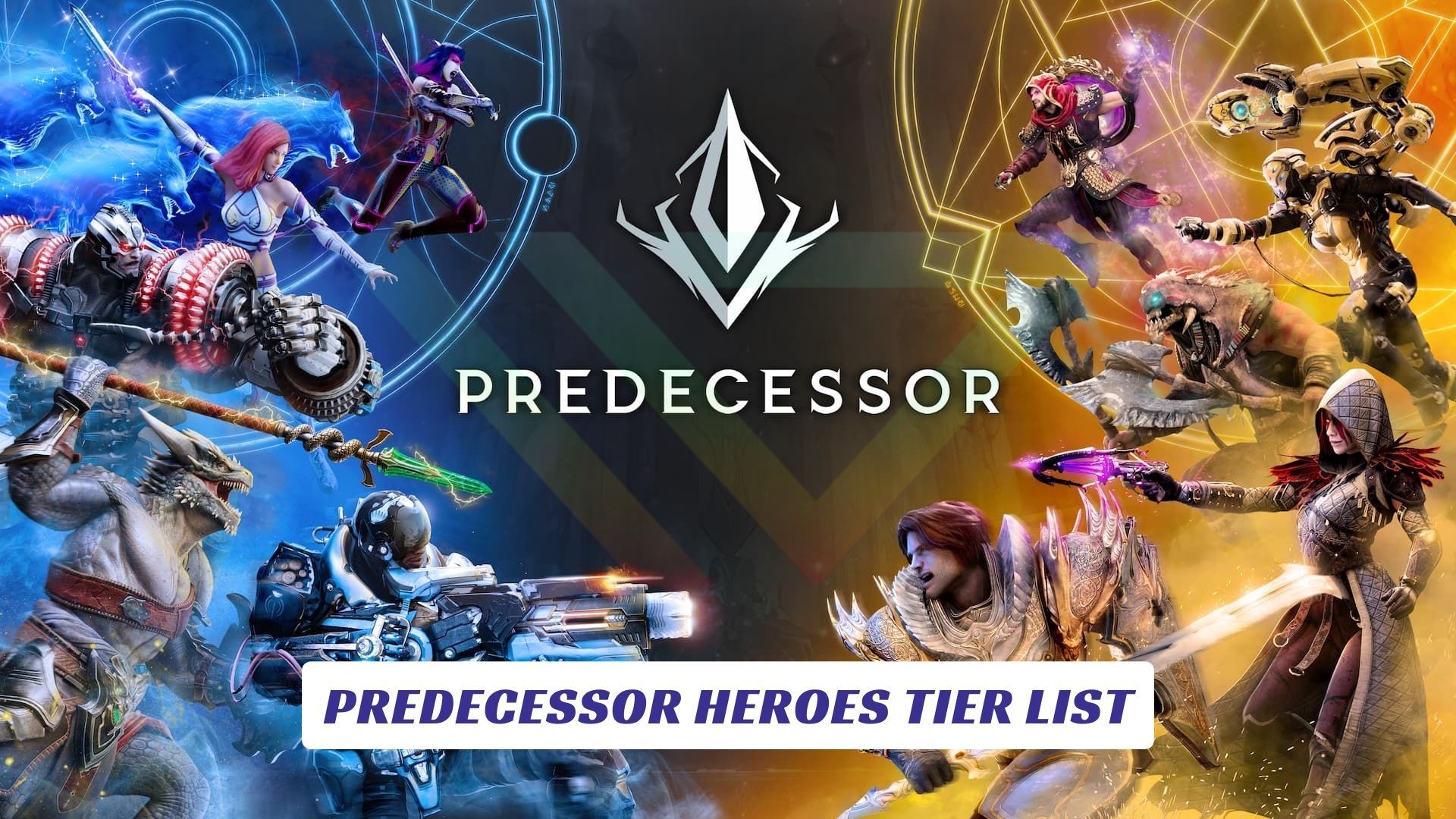 Predecessor Heroes Tier List Predecessor Heroes Tier List Lawod Cover