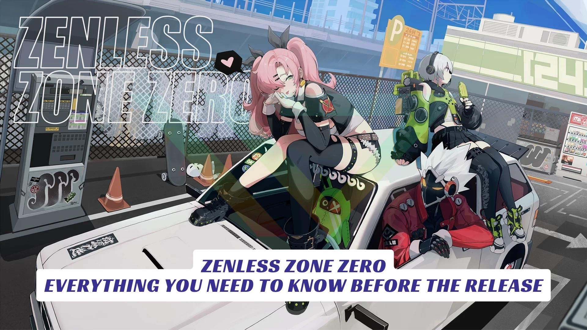 Zenless Zone Zero - Everything You Need to Know Before the Release Zenless Zone Zero Everything You Need to Know Before the Release Lawod Cover