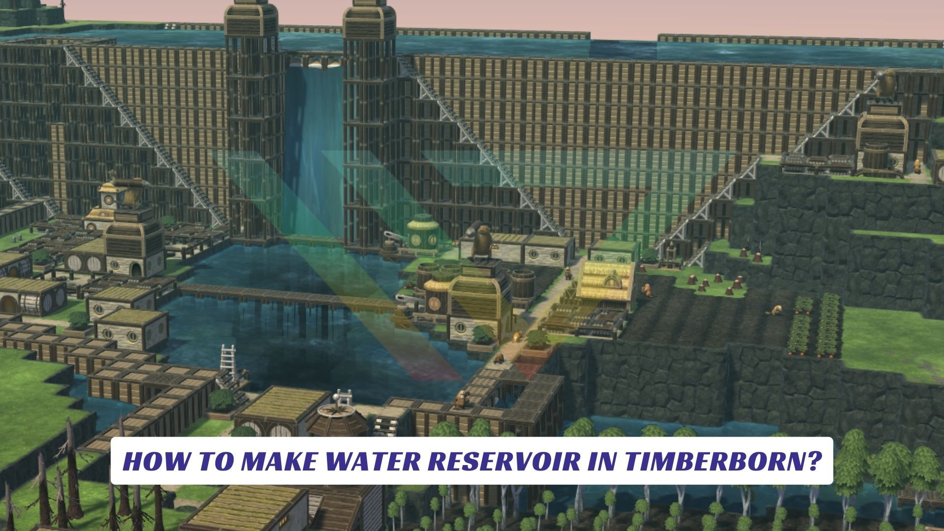 How to Make Water Reservoir in Timberborn? How to Make Water Reservoir in Timberborn Lawod Cover