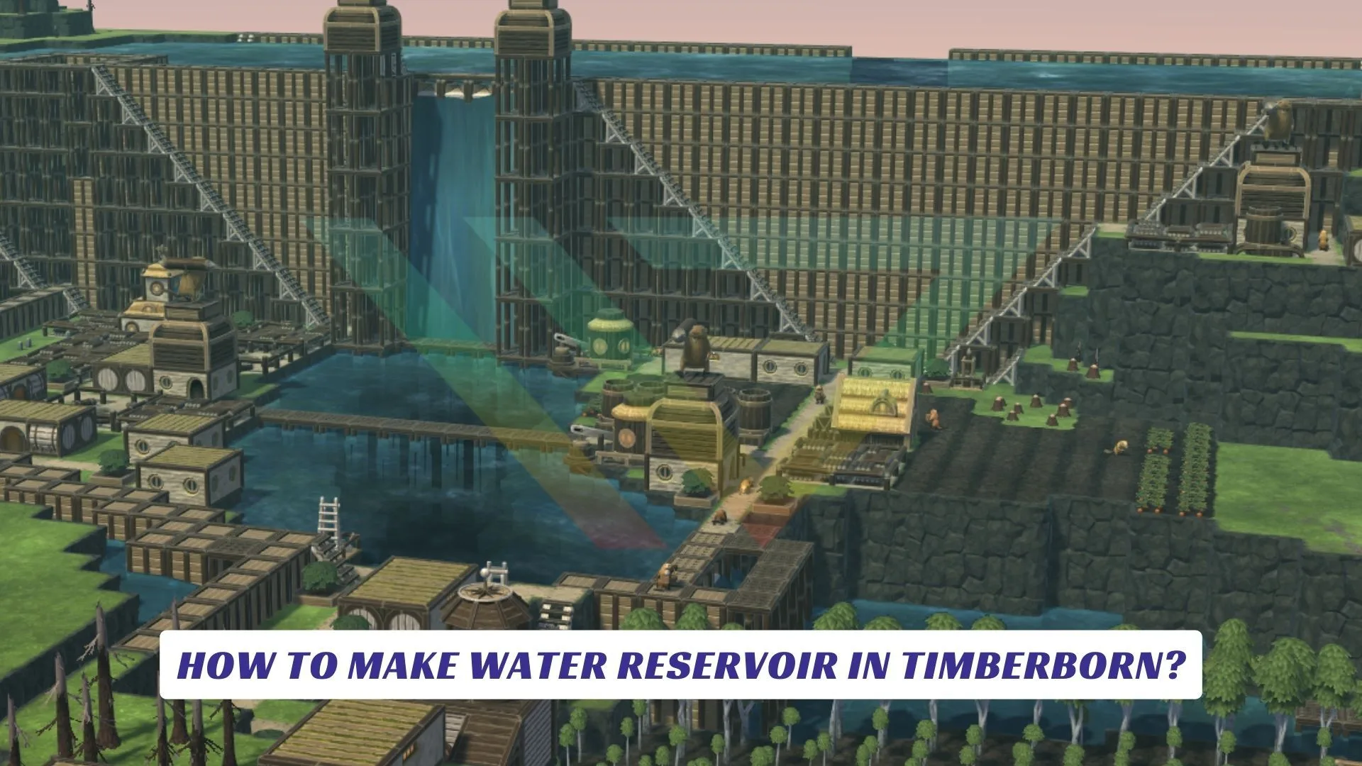 How to Make Water Reservoir in Timberborn Lawod Cover