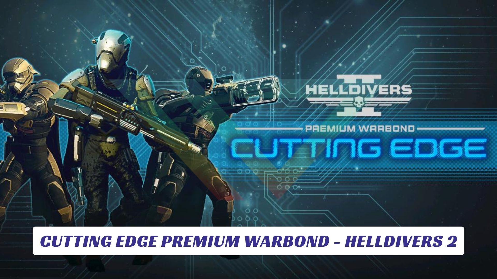 Cutting Edge Premium Warbond - Helldivers 2 Cutting Edge Premium Warbond Helldivers 2 Lawod Cover