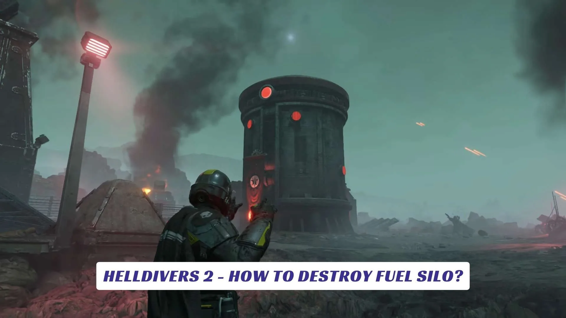 Helldivers 2 - How to Destroy Fuel Silo? Helldivers 2 How to Destroy Fuel Silo Lawod Cover