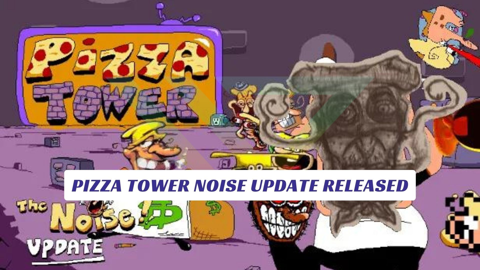 Pizza Tower Noise Update Released Pizza Tower Noise Update Released Lawod Cover