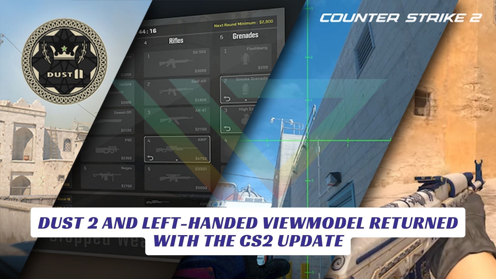 Dust 2 and Left-Handed Viewmodel Returned With The CS2 Update Dust 2 and Left Handed Viewmodel Returned With The CS2 Update Lawod Cover