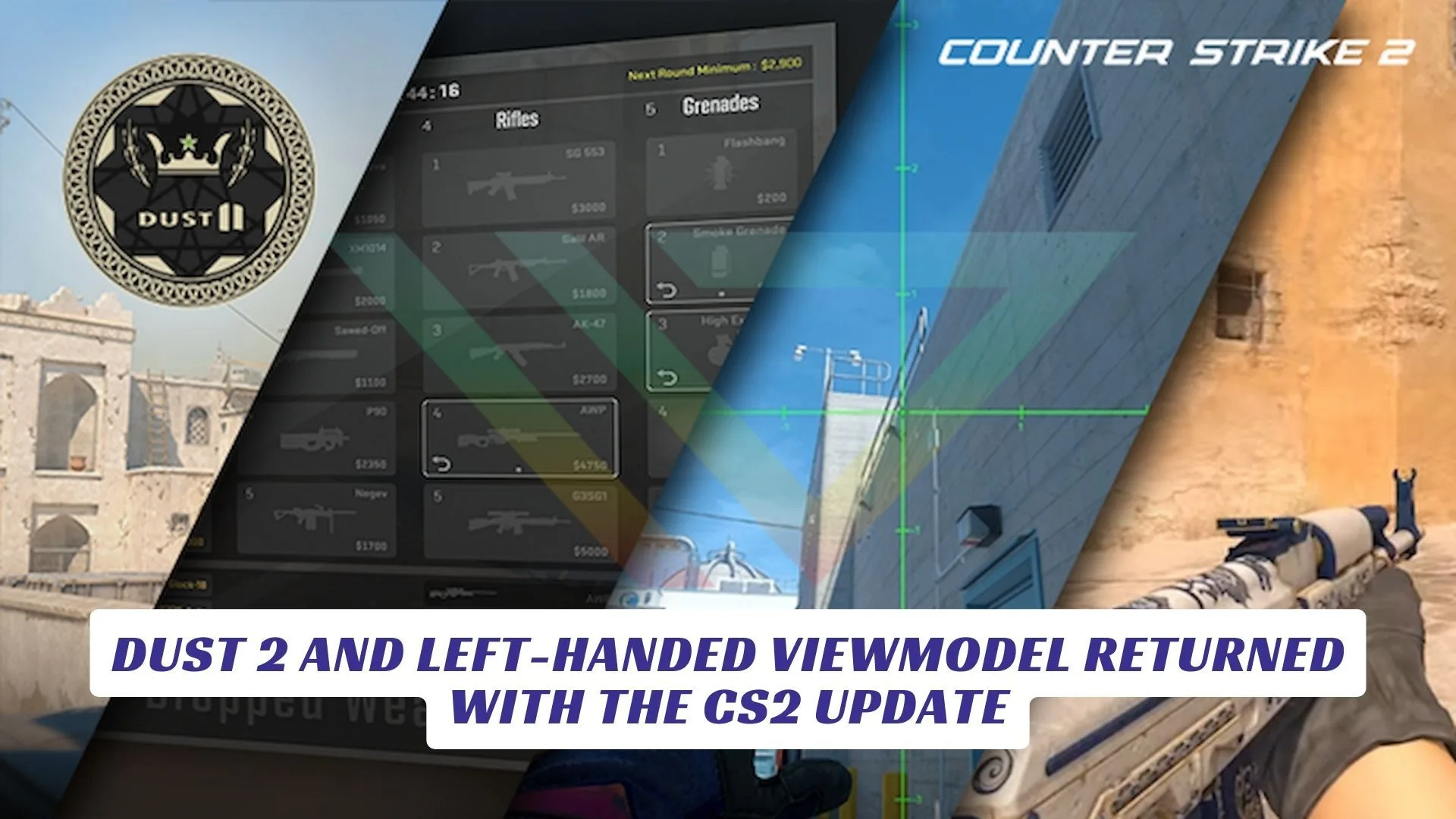 Dust 2 and Left Handed Viewmodel Returned With The CS2 Update Lawod Cover