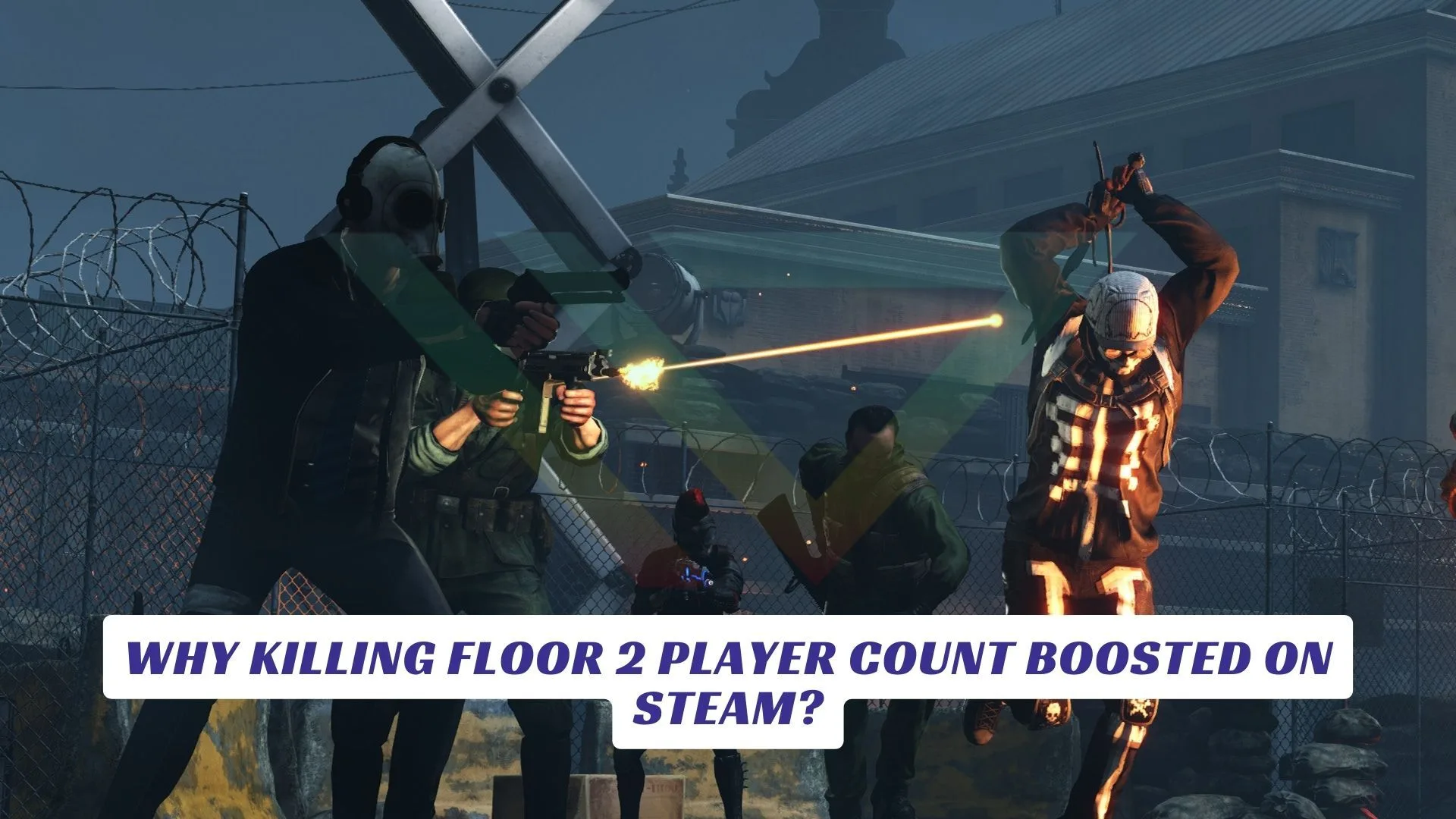Why Killing Floor 2 Player Count Boosted on Steam? Why Killing Floor 2 Player Count Boosted on Steam Lawod Cover