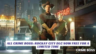 All Crime Boss Rockay City DLC Now Free For A Limited Time Lawod Cover