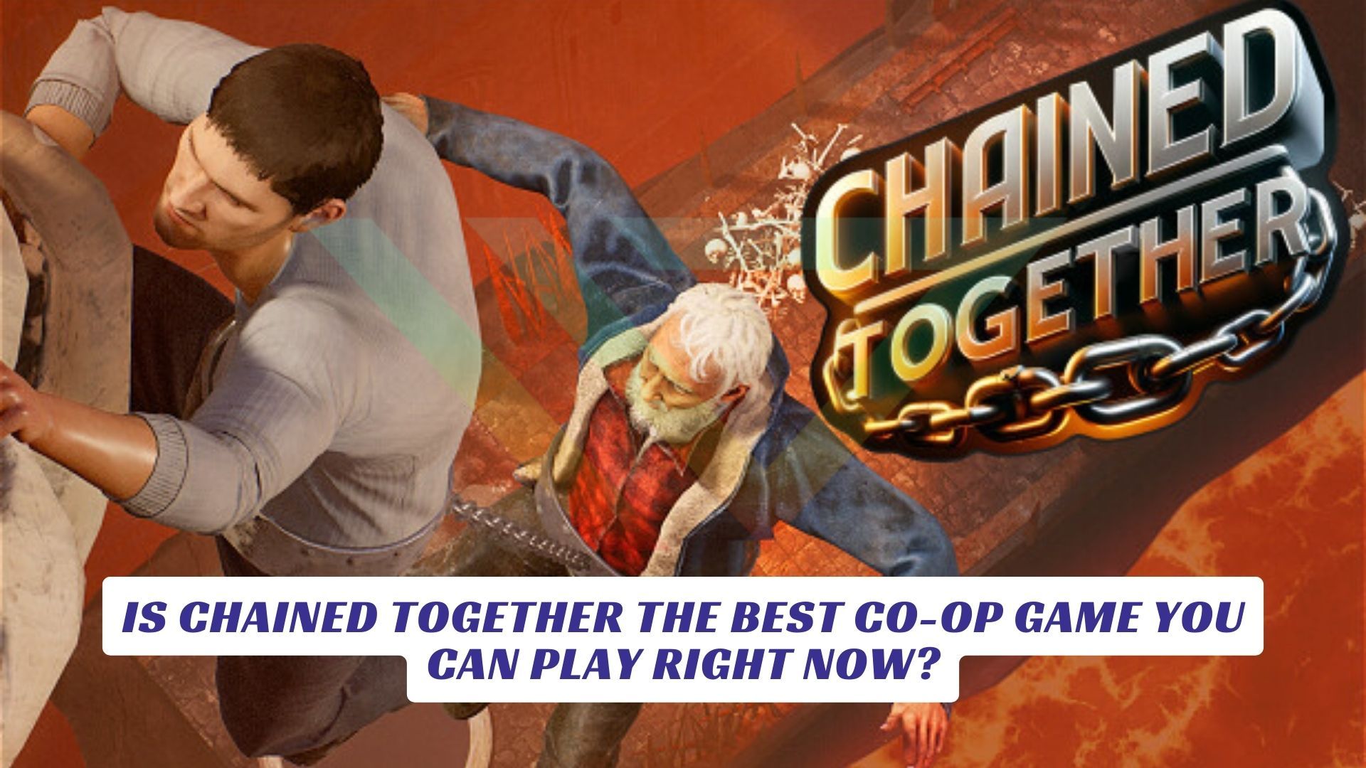Is Chained Together the Best Co-op Game You Can Play Right Now? Is Chained Together the Best Co op Game You Can Play Right Now Lawod Cover