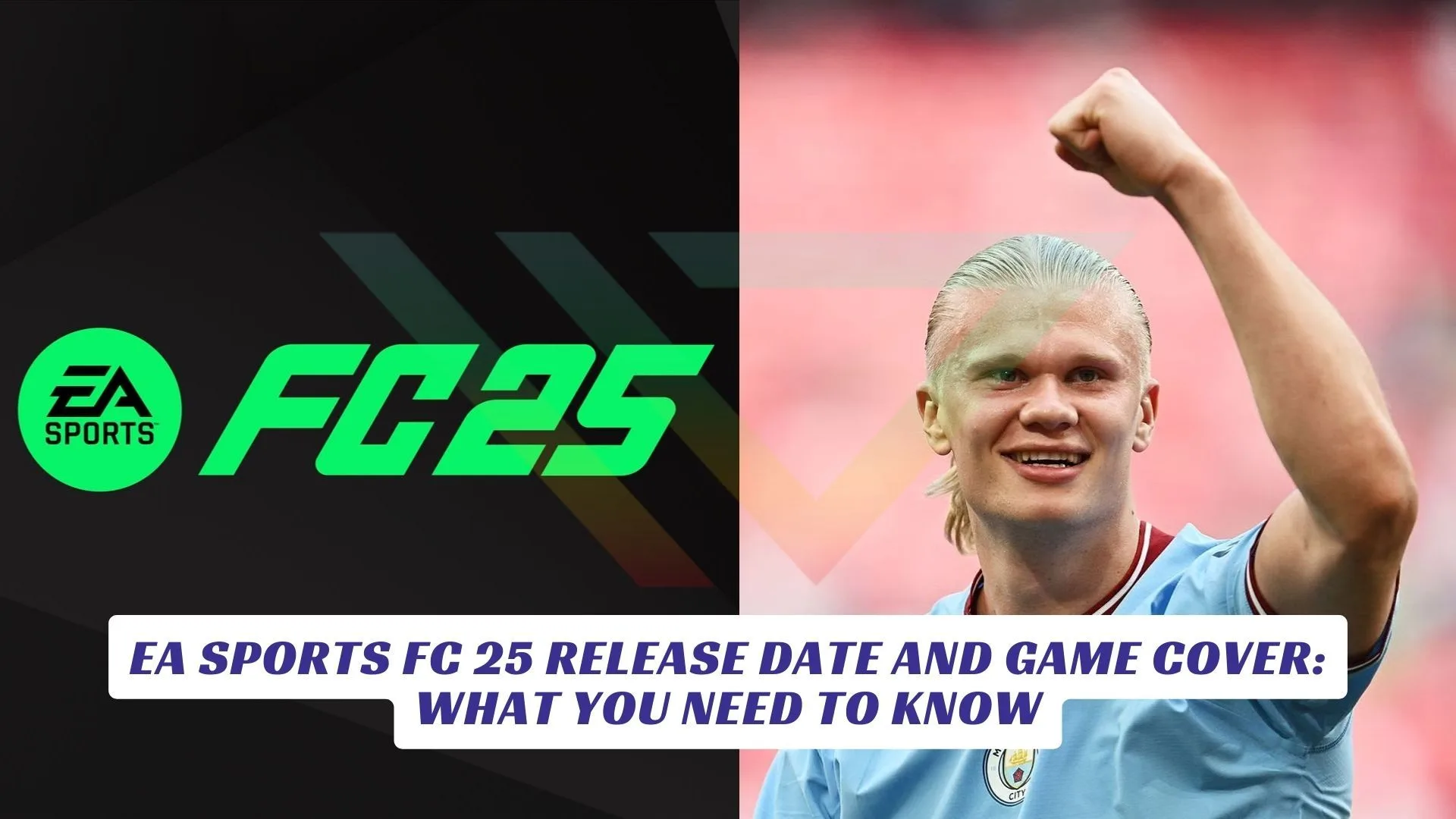 EA Sports FC 25 Release Date and Game Cover: What You Need to Know EA Sports FC 25 Release Date and Game Cover What You Need to Know Lawod Cover new