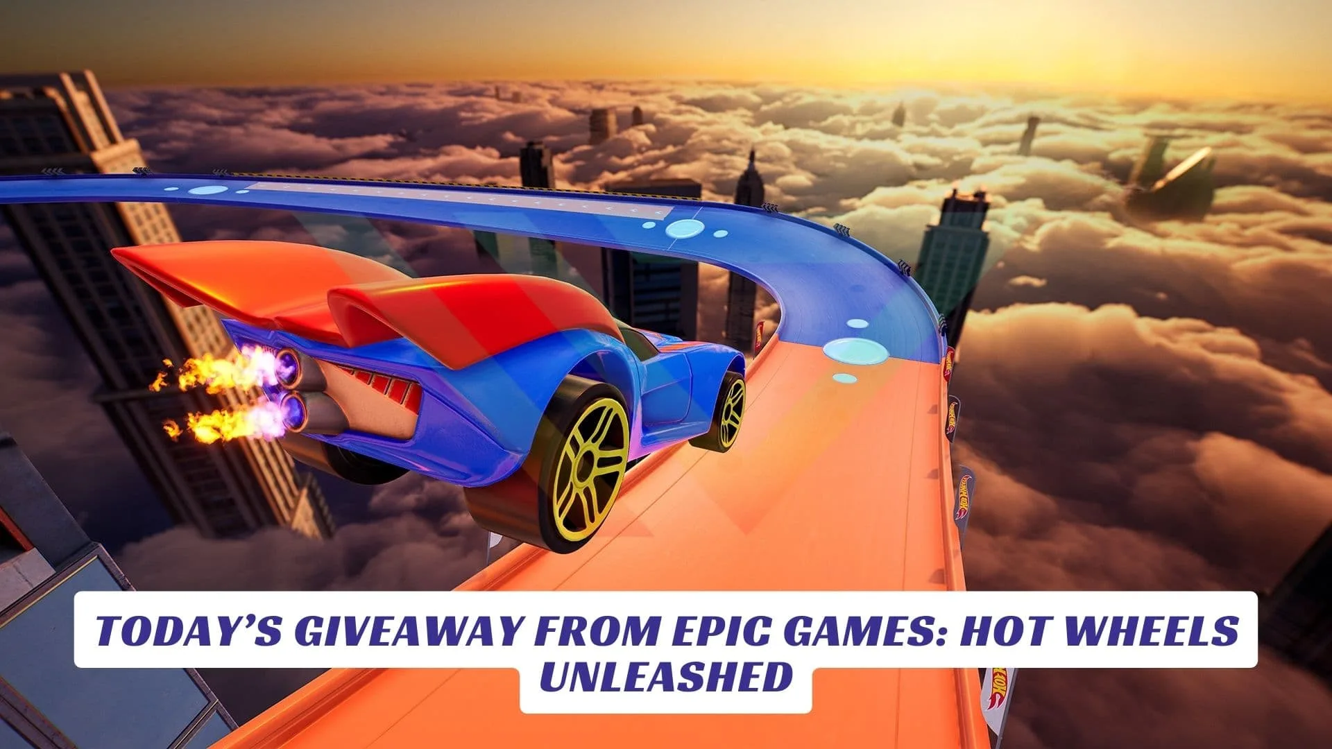 Today’s Giveaway from Epic Games Hot Wheels Unleashed