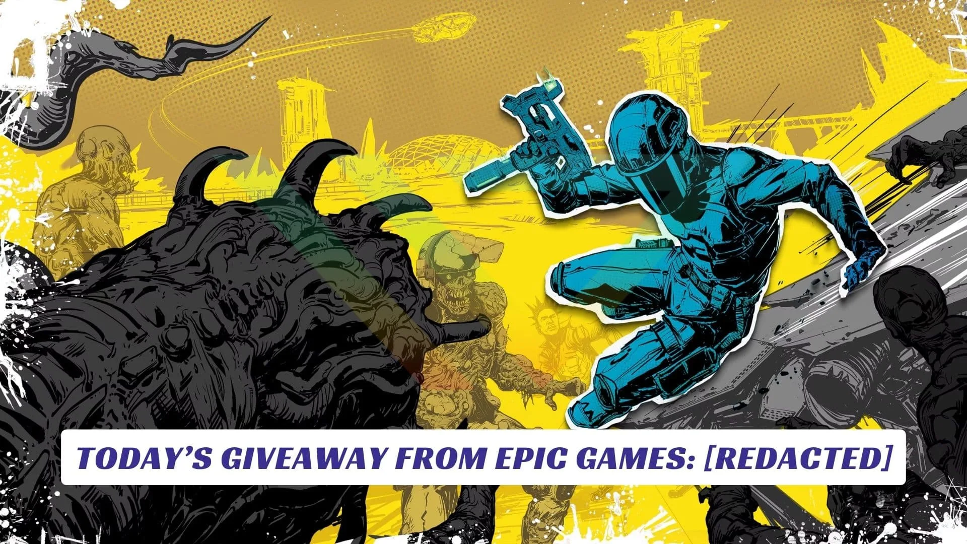 Today’s Giveaway from Epic Games [REDACTED]