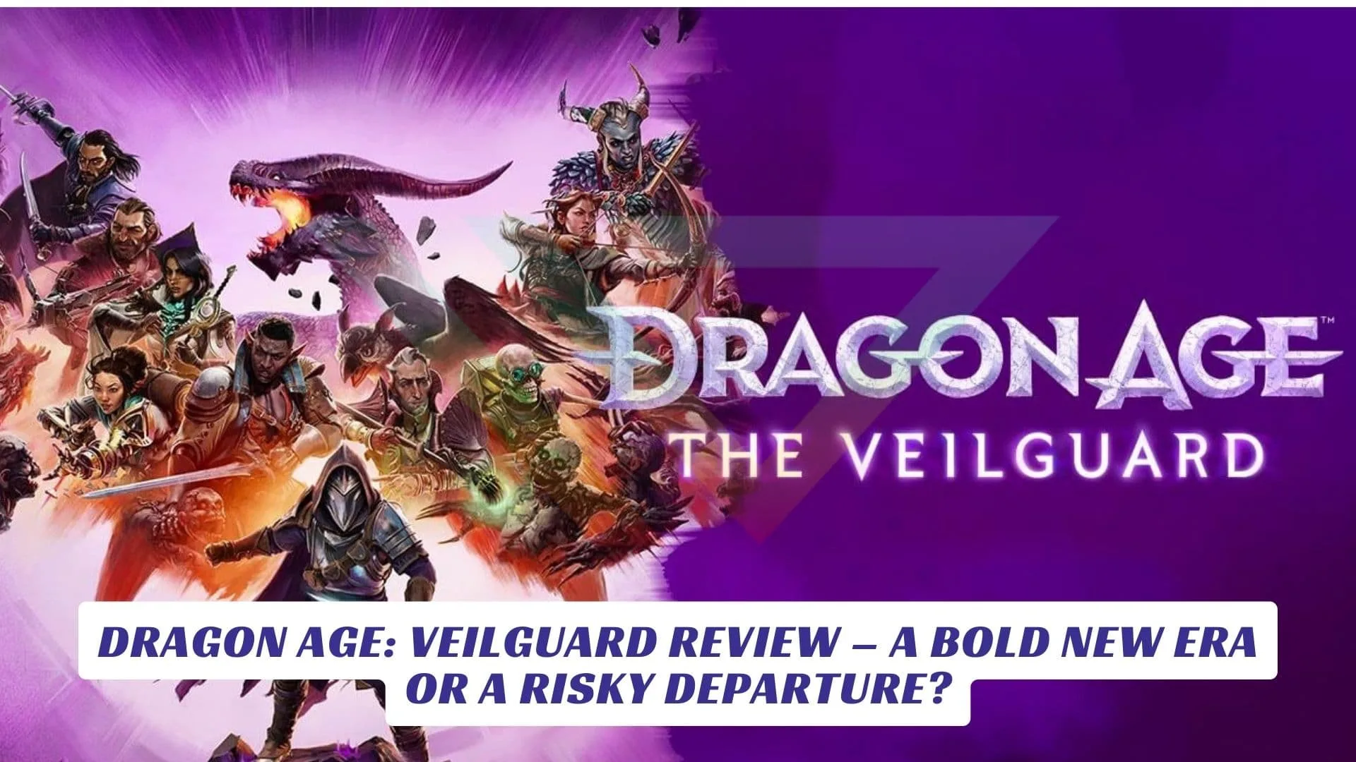 Dragon Age: Veilguard Review – A Bold New Era or a Risky Departure? Dragon Age: Veilguard Review – A Bold New Era or a Risky Departure?