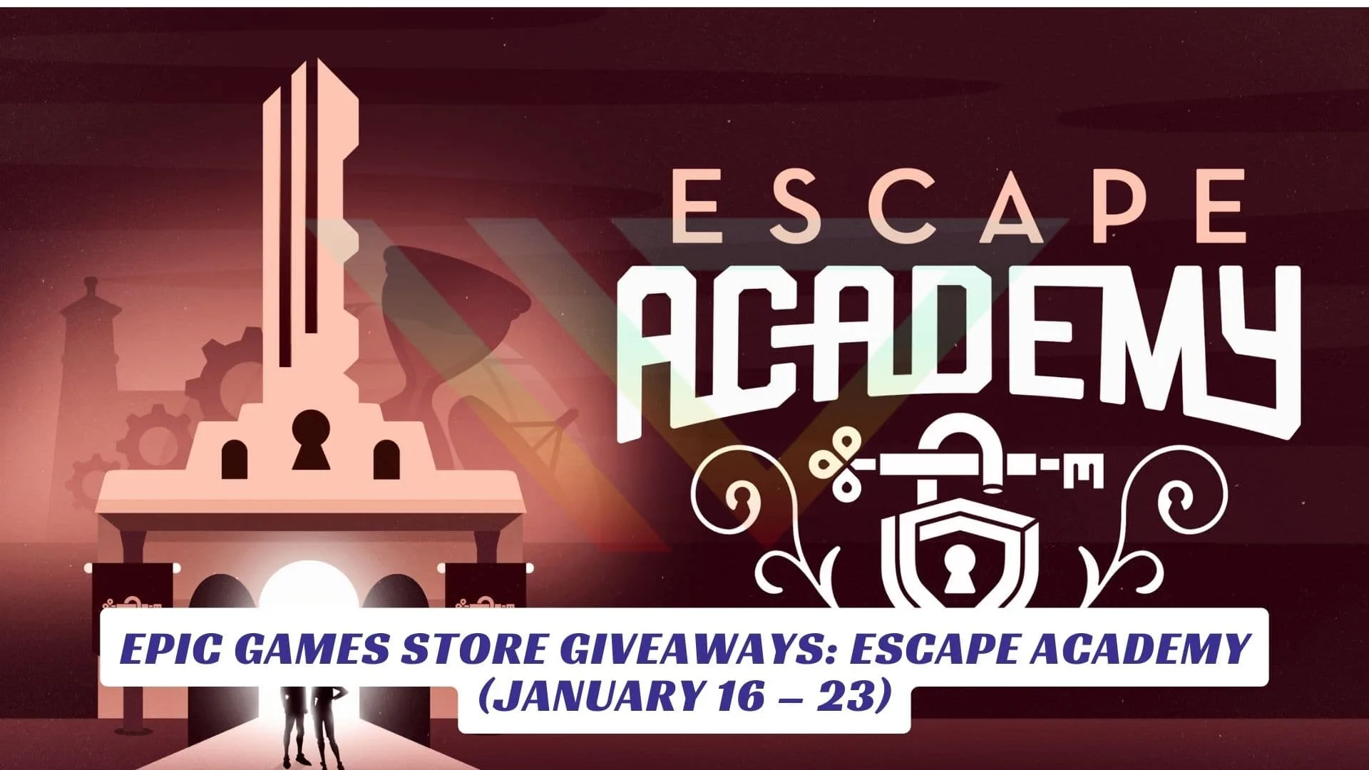 Epic Games Store Giveaways Escape Academy (January 16 – 23)