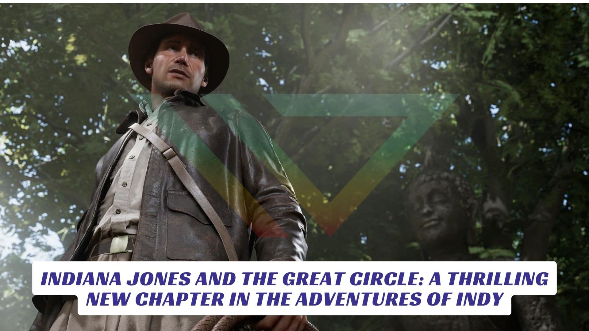 Indiana Jones and the Great Circle A Thrilling New Chapter in the Adventures of Indy