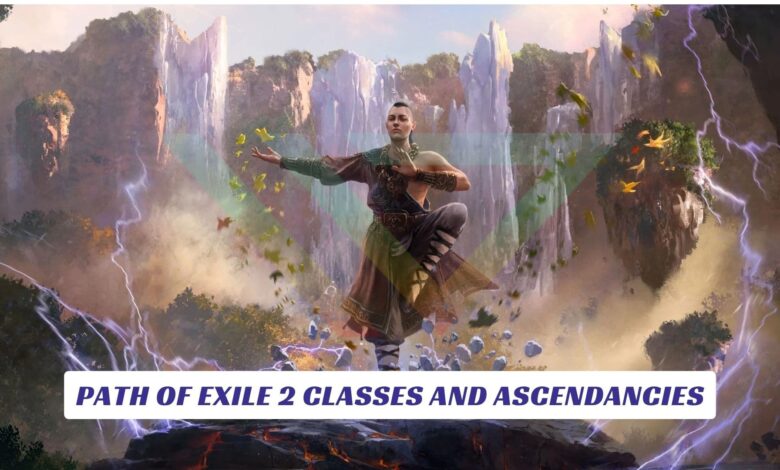 Path of Exile 2 Classes and Ascendancies Path of Exile 2 Classes and Ascendancies