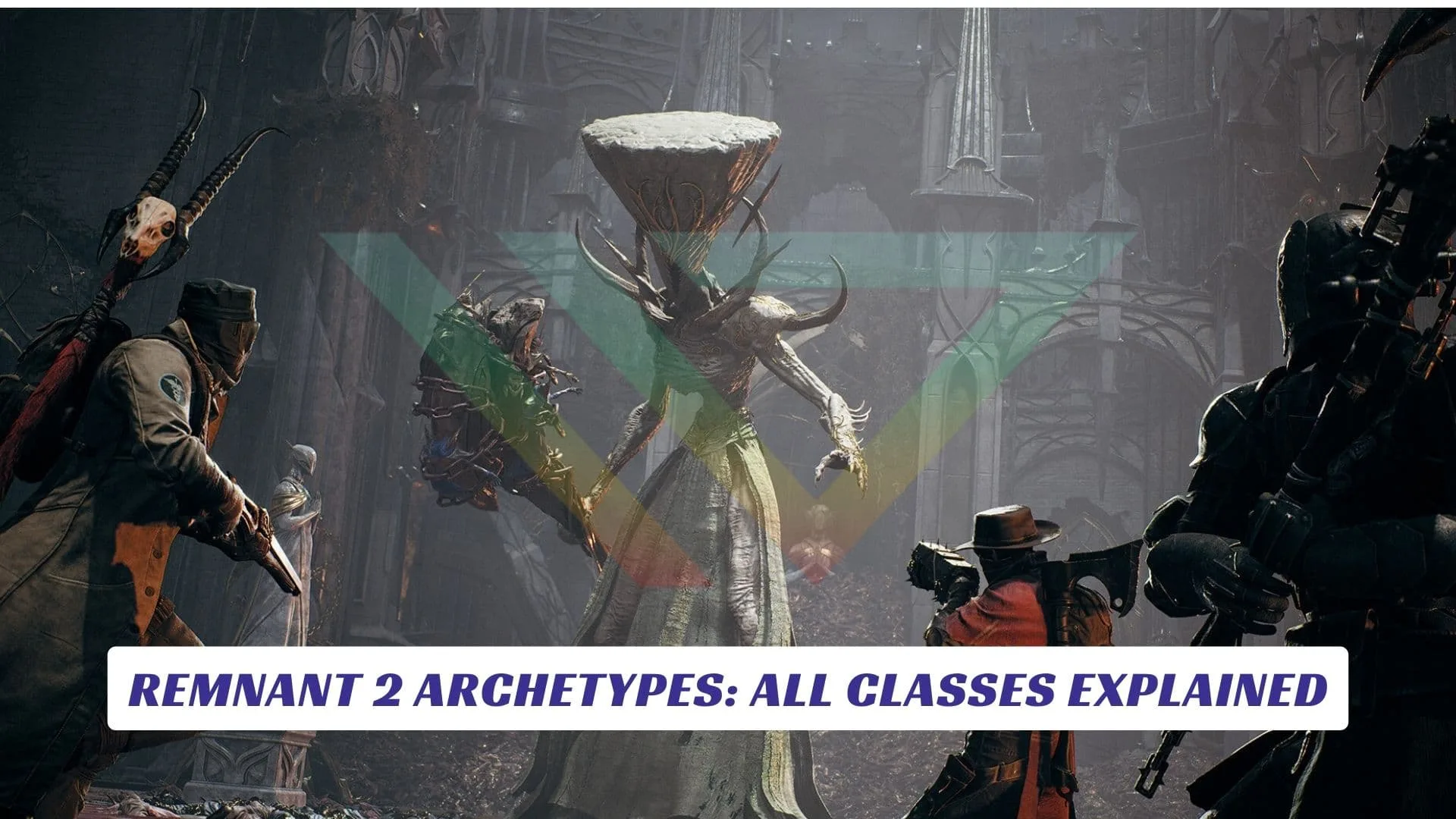 Remnant 2 Archetypes: All Classes Explained Remnant 2 Archetypes All Classes Explained